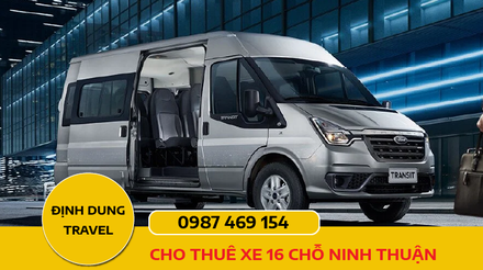 Dịch vụ thuê xe 16 chỗ phan rang ninh thuận - Định Dung